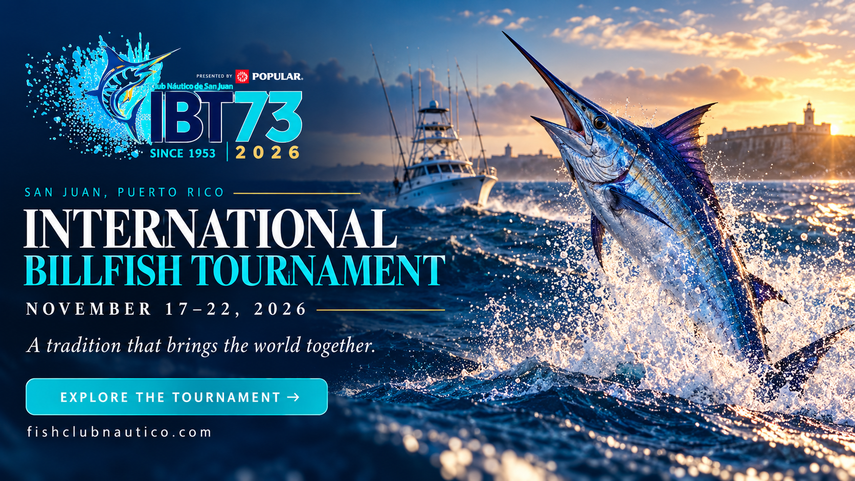 International Billfish Tournament 73 — 17 al 22 de noviembre de 2026, San Juan, Puerto Rico. Visita fishclubnautico.com.